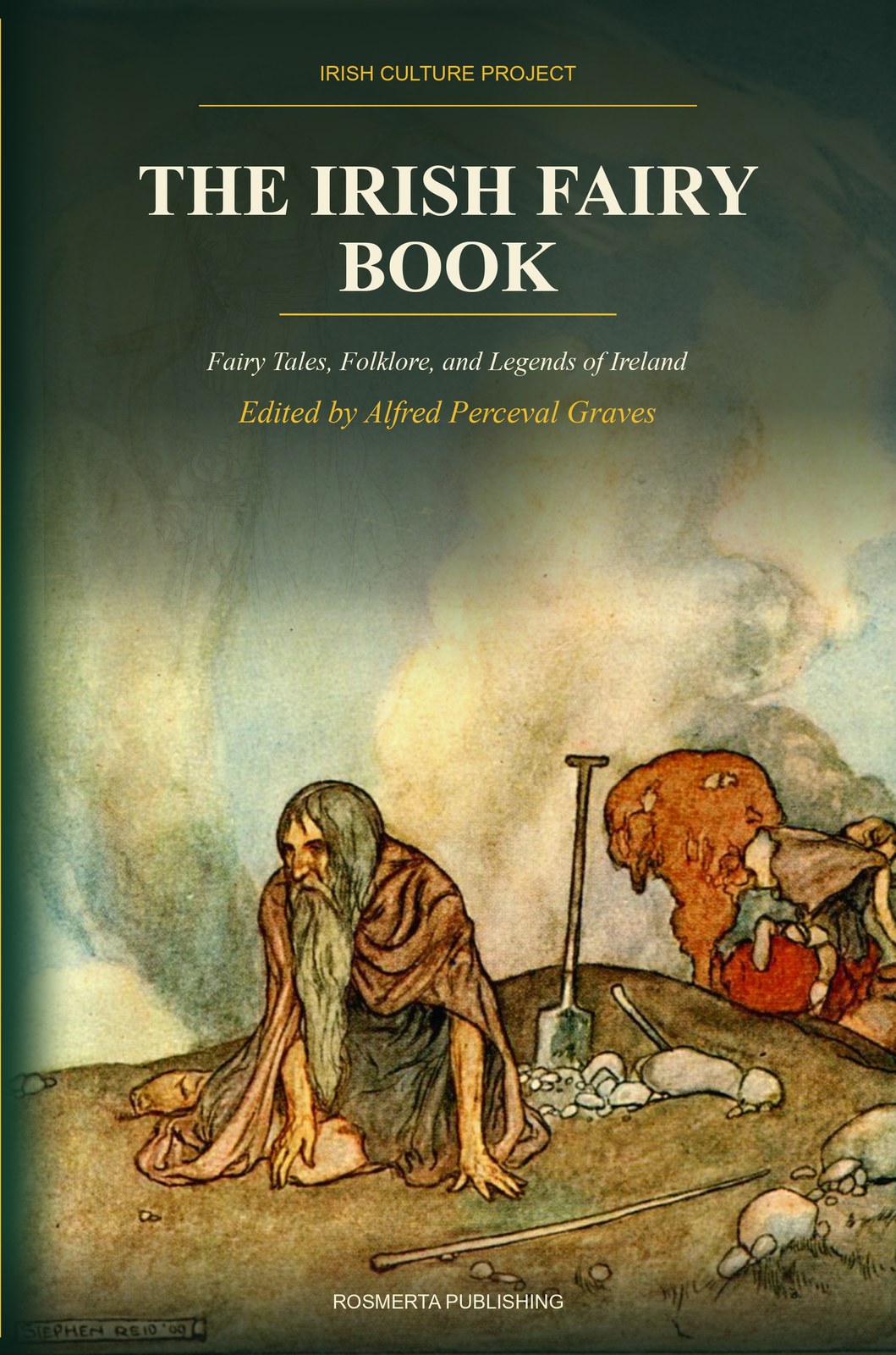 The Irish Fairy Book: 43 Irish Fairy Tales, Restored
